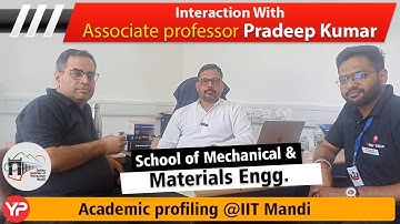 IIT Mandi Academic profiling by team YP | Know about SMME projects Associate Professor Pradeep Kumar