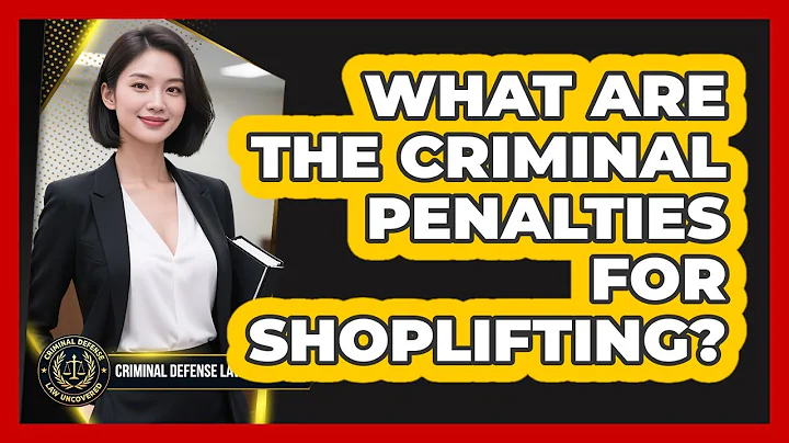 What Are the Criminal Penalties for Shoplifting?