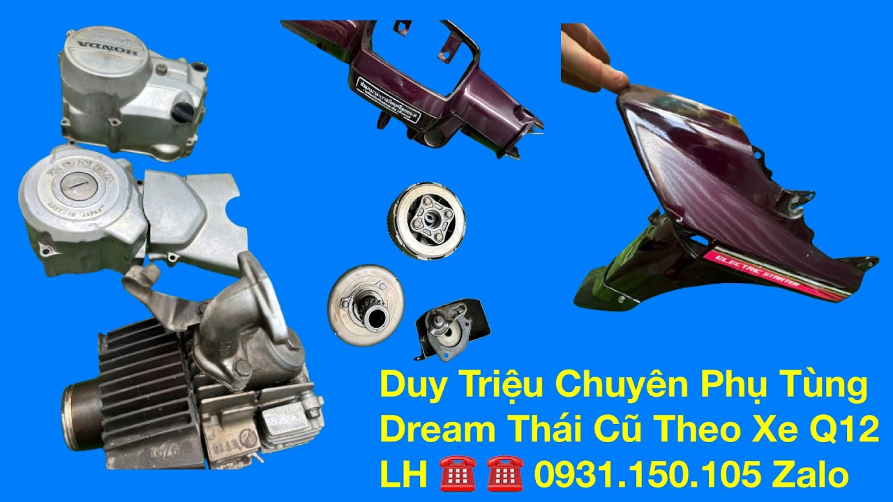 Duy Triệu Chuyên Phụ Tùng Dream Thái Tháo Xe Q12 .  LH 0931.150.105