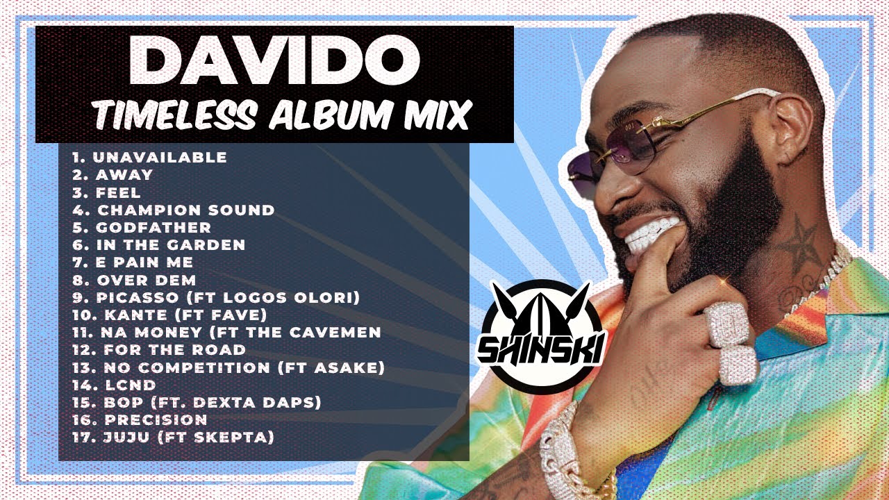 Davido   Timeless Album Full Mix   Dj Shinski Unavailable Feel Away Champion Sound Away