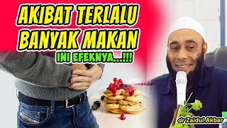 AKIBAT TERLALU BANYAK MAKAN | Dr Zaidul Akbar