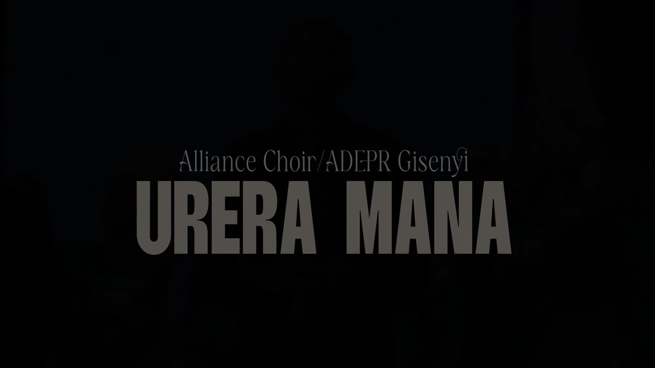 URERA MANA | ALLIANCE CHOIR ADEPR GISENYI (Official video 2025)