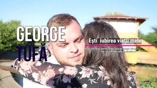 George Tufa ❤️ Esti iubirea vietii mele ❗️ - YouTube