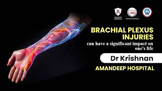 What is Brachial Plexus Injury Insights shared by Dr Krishnan at Amandeep Hospital