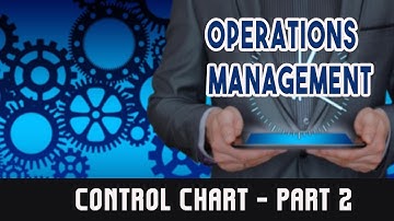 Operations Management | Control Chart | Part 2