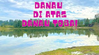 Danau Sidihoni diatas Danau Toba