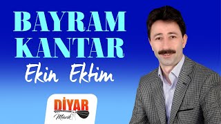 Bayram Kantar - Ekin Ektim (Official Audio)