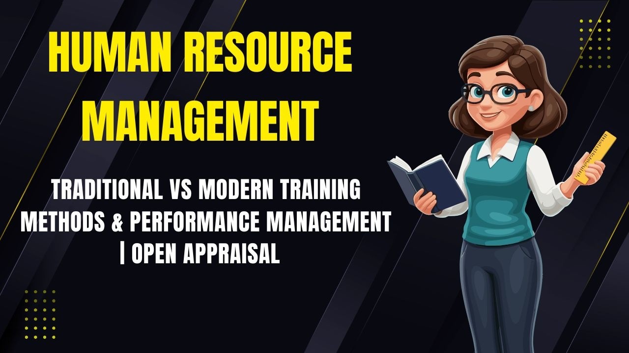 HRM | Traditional & Modern Methods in Training & Performance Management | Open appraisal | Aksharaha