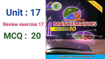#Maths Class 10 | Unit 17 | Review exercise 17 | MCQ 1 to 20 | Sindh textbook board