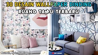 30 DESAIN WALLPAPER DINDING RUANG TAMU | LINK PEMBELIAN PRODUK ADA DI DESKRIPSI