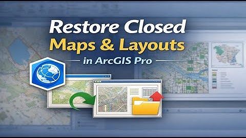 How to restore closed maps and layouts in Arcpro|| كيفية استرجاع الخرائط و لوحات الطباعة المغلقة .