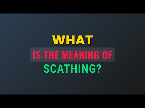 What is the meaning of Scathing?