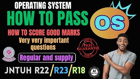 OS-Important questions-How to pass-Btech 2nd year-R22-Jntuh