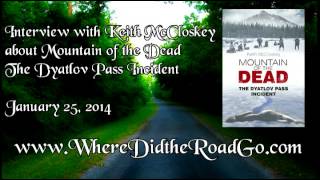 Keith McCloskey on The Dyatlov Pass Incident 1-25-14