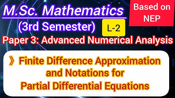 Finite difference Approximation and notation for Partial Differential Equations | Numerical Analysis