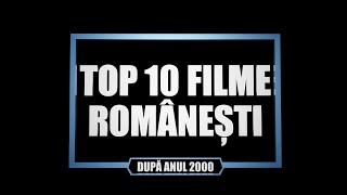 Top 10 filme Romanesti dup? anul 2000