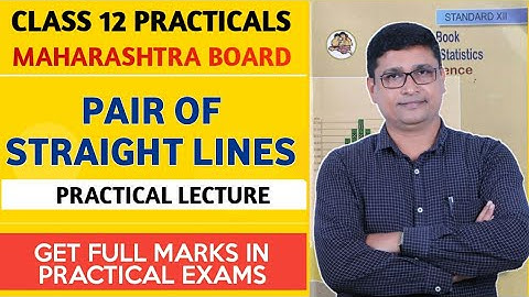 Class 12 Maths Practical | Pair of Straight Lines | HSC Maharashtra State Board | P N Sir
