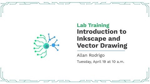Lab Training - Introduction to Inkscape and Vector Drawing - Allan Rodrigo