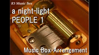 A Night-Light/People 1 [Music Box]