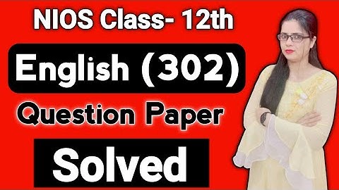 Nios English Class 12 Question Paper Solved 2021, Nios English Solved Question Paper Class 12