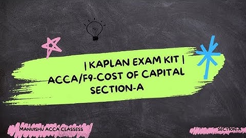 ACCA F9/FM - Kaplan Exam Kit Financial Management-Section-A (Cost Of Capital)-(7) part-1