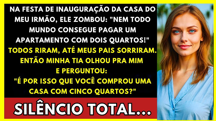 Na Festa Da Casa Do Meu Irmão, Ele Zombou: "Nem Todo Mundo Paga Um Apartamento Com Dois Quartos!..”