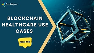 Blockchain Healthcare Use Cases | Blockchain in Healthcare 2023 | PixelCrayons