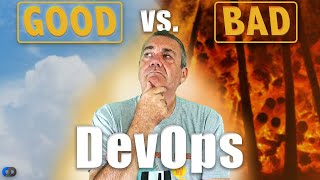Is DevOps Good Or Bad?