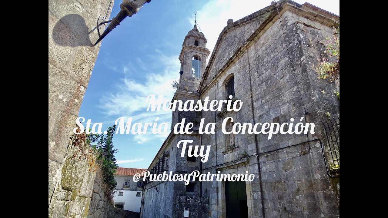 Monasterio de Santa María de la Concepción - Tuy - Pontevedra - Galicia 🇪🇸