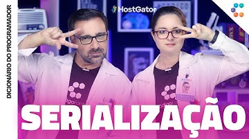 Serialização (Herói e/ou Vilão) // Dicionário do Programador