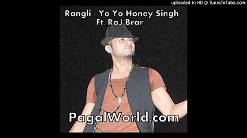 Rangli - Yo Yo Honey Singh Ft Raj Brar (PagalWorld.com)