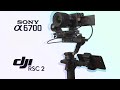 Sony a6700 &amp; DJI Ronin SC2 | La MEJOR DUPLA para empezar como creador de contenido
