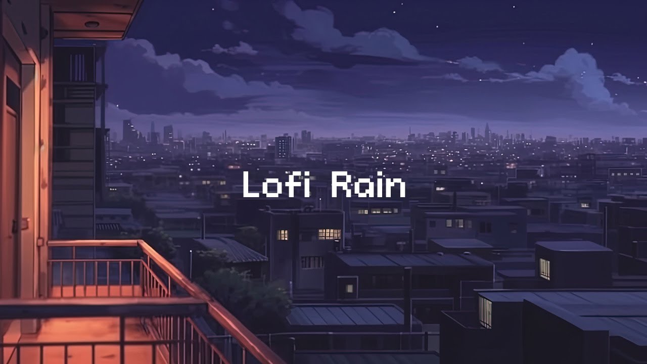 Lofi Rain in the Night City ☂️ Rainy Lofi Hip Hop Mix [ Chill Lofi ...