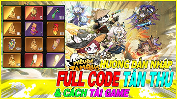 hướng dẫn nhập full code Miêu Đế Tam Quốc & cách tải game