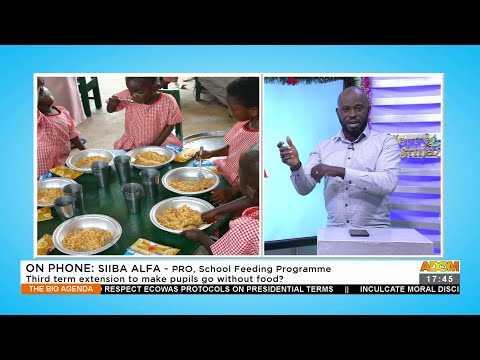 School Feeding Programme: Third term extension to make pupils go without food?  – Adom TV (9-12-21)