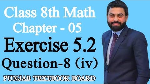 Class 8th Math Unit 5-Exercise 5.2 Question 8 (iv)-8th Class Maths Exercise 5.2 Question 8 (iv)-PTB