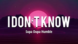 Supa Dupa Humble - Steppin’ / I DON’T KNOW ( Lyrics Video ) Prod. Biinkz