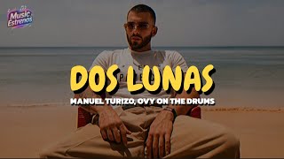 Manuel Turizo, Ovy On The Drums - Dos Lunas (Letra/Lyric) • Álbum Apambichao