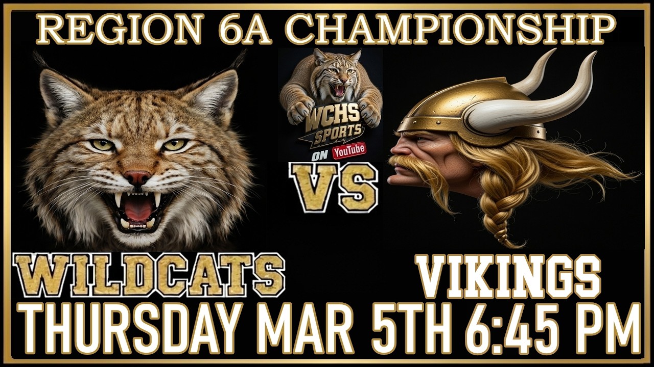 REGION 6A CHAMPIONSHIP - WCHS Wildcats vs Perry County Vikings Thursday March 5th 6:45 PM