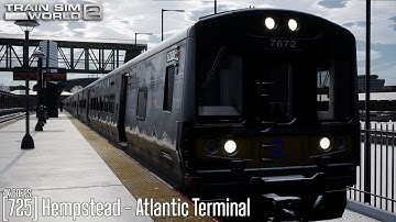 [725] Hempstead - Atlantic Terminal - Long Island Rail Road - M7 - Train Sim World 2