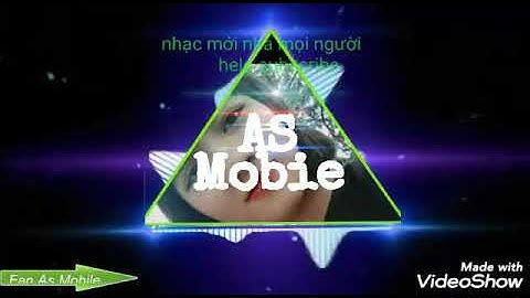 intro as mobile// nhạc mới nha mọi người