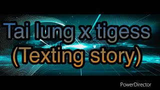 Tai lung x tigress (Texting Story) S1E1