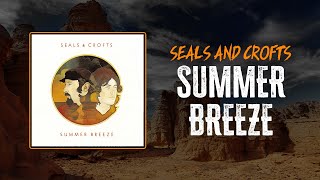 Seals and Crofts - Summer Breeze | Lyrics