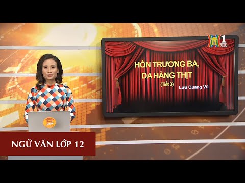 Video MÔN NGỮ VĂN - LỚP 12 | HỒN TRƯƠNG BA - DA HÀNG THỊT... - youtube