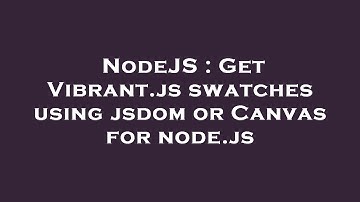 NodeJS : Get Vibrant.js swatches using jsdom or Canvas for node.js