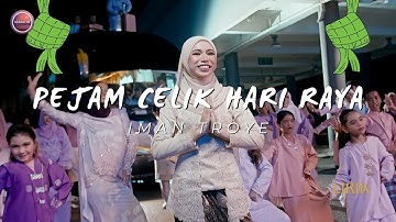 Pejam Celik Hari Raya - Iman Troye | Lirik (2024)