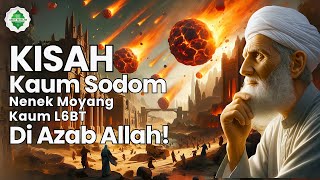 Azab Mengerikan‼️ Kisah Nabi Luth dan Hukuman Kaum Sodom yang Tercela.