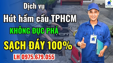 Hút hầm cầu tphcm, thông cống nghẹt Sài Gòn GIÁ RẺ Từ 100K, TRIỆT ĐỂ