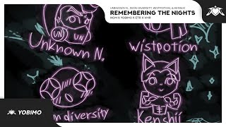 Unknown N., Xeon Diversity, Wistpotion & Kenshii - Remembering the Nights [NGM x YBM x ETR x VMR]