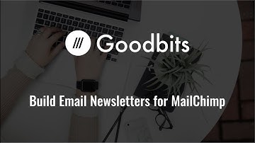 How to build an email newsletter for MailChimp